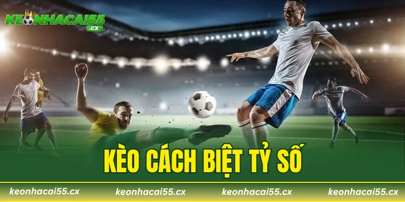 Kèo Cách Biệt Tỷ Số – 3 Công Thức Tính Kèo Chính Xác