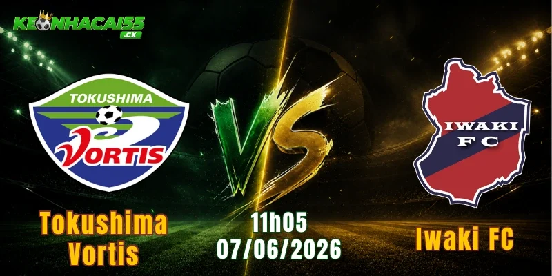 Nhận Định Tokushima Vortis Vs Iwaki FC
